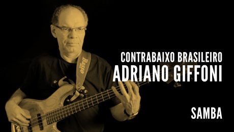 Adriano Girffoni segura seu baixo com o título "Contrabaixo Brasileiro - Adriano Giffoni - Samba"